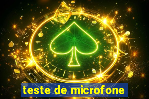 teste de microfone